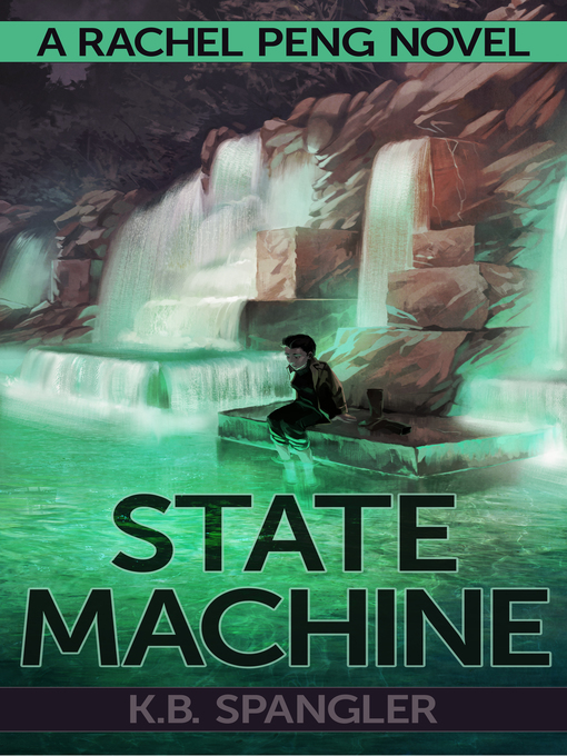 Title details for State Machine by K.B. Spangler - Available